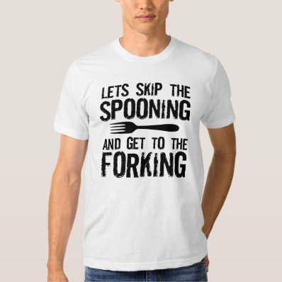 Get to the forking shirt