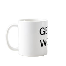 Get To Work Coffee Mug
