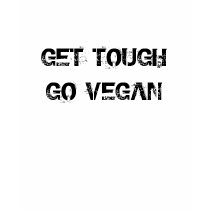 Get Tough Go Vegan T-Shirt by mickmaster Get Tough Go Vegan T-Shirt