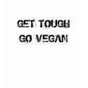 Get Tough Go Vegan T-Shirt