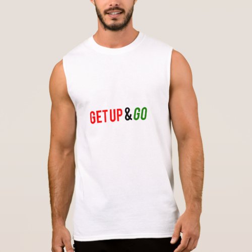 Get Up and Go Sleeveless T-shirt