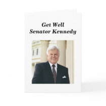 Get Well Senator Kennedy. cards