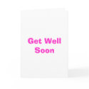                     Get Well Soon cards