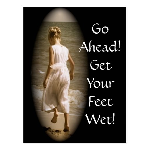 get-your-feet-wet-inspirational-postcard-zazzle