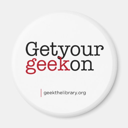 Get your geek on fridge magnet