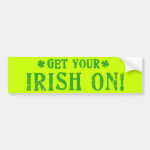 Get Your Irish On Bumper Sticker Get Your Irish On Bumper Sticker