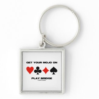 Get Your Mojo On Play Bridge (Four Card Suits) keychain