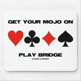 Get Your Mojo On Play Bridge (Four Card Suits) mousepad