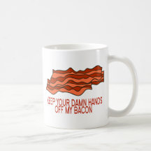 Get Your Own Bacon Coffee Mugs