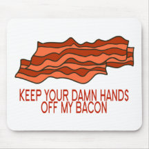 Get Your Own Bacon Mousepads