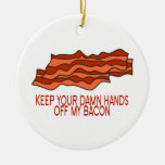 Get Your Own Bacon Ornaments