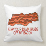 Get Your Own Bacon Throw Pillow