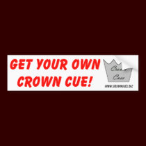 Get Your Own Crown Cue Bumper Sticker bumper stickers