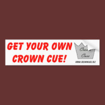 Get Your Own Crown Cue Bumper Sticker bumper stickers