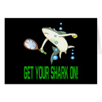 Get Your Shark On Greeting Cards