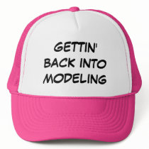 "Gettin Back into modeling" hats