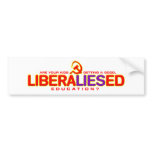 Getting a LIberaLIESed Educatoin? Bumper Sticker