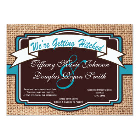Getting Hitched Burlap Teal Wedding Invitations 4.5