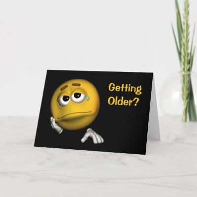 Funny getting older Birthday card for men with a sad Smiley face on the