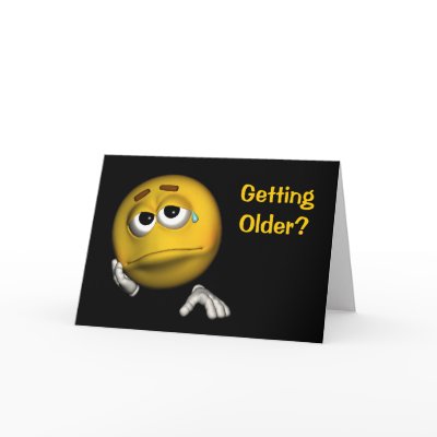 Funny getting older Birthday card for men with a sad Smiley face on the