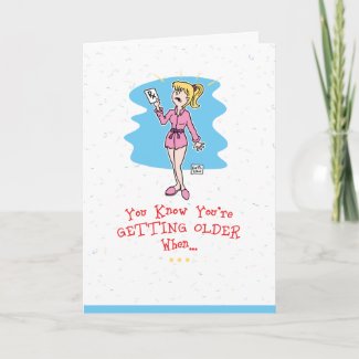 Getting Older Birthday Card card