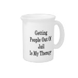 Getting People Out Of Jail Is My Therapy Drink Pitcher