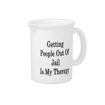Getting People Out Of Jail Is My Therapy Drink Pitcher