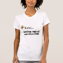 "Getting rugs all wet..." t-shirts