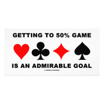 Getting To 50% Game Is An Admirable Goal photo cards by wordsunwords Getting To 50% Game Is An Admirable Goal photo cards