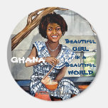 Ghana Beautiful Girl in a Beautiful World Magnet