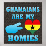 Ghanaians are my Homies posters