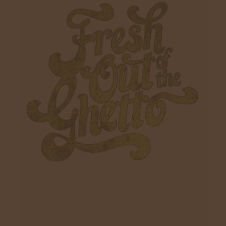 Ghetto Fresh shirt