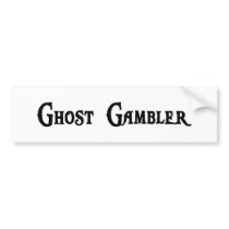Ghost Gambler Bumper Sticker