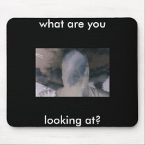 GHOST, what are you, looking at? mousepads by VIKINGJIM GHOST, what are you, looking at? mousepads