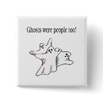 Ghosts Were People Too buttons