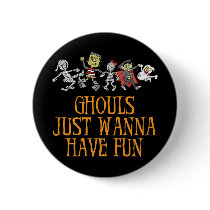 Ghouls Just Wanna Have Fun buttons by countdracula Ghouls Just Wanna Have Fun buttons