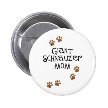 Giant Schnauzer Mom Pinback Button