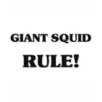 Giant Squid Rule t-shirts