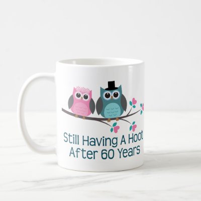 Gift For 60th Wedding Anniversary Hoot Coffee Mugs