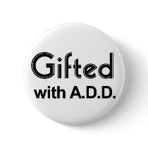 Gifted With ADD buttons