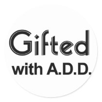 Gifted With ADD Stickers