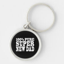 Gifts 4 New Dads : 100% Pure Super New Dad Key Chains