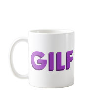 GILF mugs by BoogieMonst GILF mugs