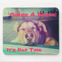 Gimme A Break! Sleepy Doggie Mouse Pad mousepads