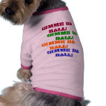 Gimme DBall Gimme DBall Gimme DBall Gimme DBall Pet T-shirt