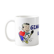 GIMME mugs by Shadrack48 GIMME mugs
