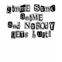 Gimme Some Anime... t-shirts