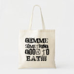 Gimme Something Good to Eat! Trick or Treat Bag
