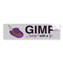Gimp Pimp Bumper Sticker bumper stickers by hobble Gimp Pimp Bumper Sticker bumper stickers