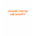 GINGER CHICKSARE SNAPPY! t-shirts